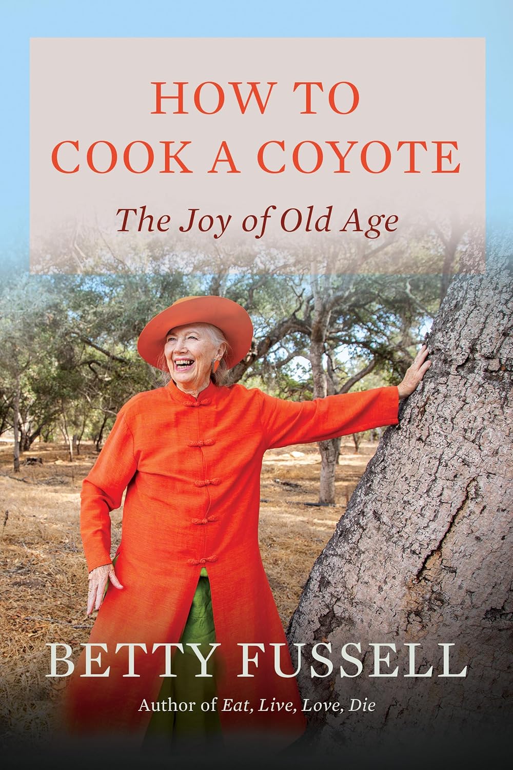 How to Cook a Coyote: The Joy of Old Age