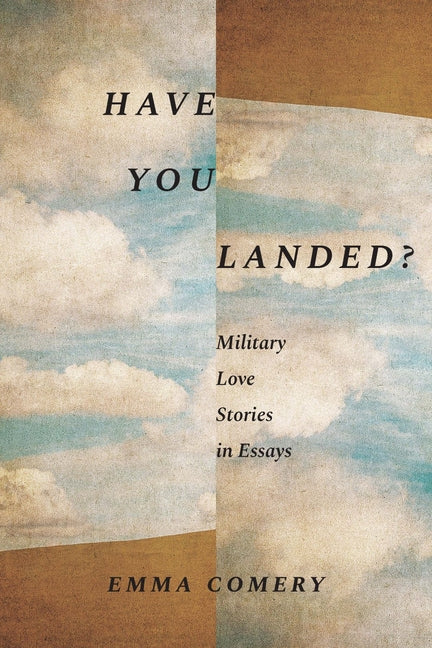 Have You Landed?: Military Love Stories in Essays