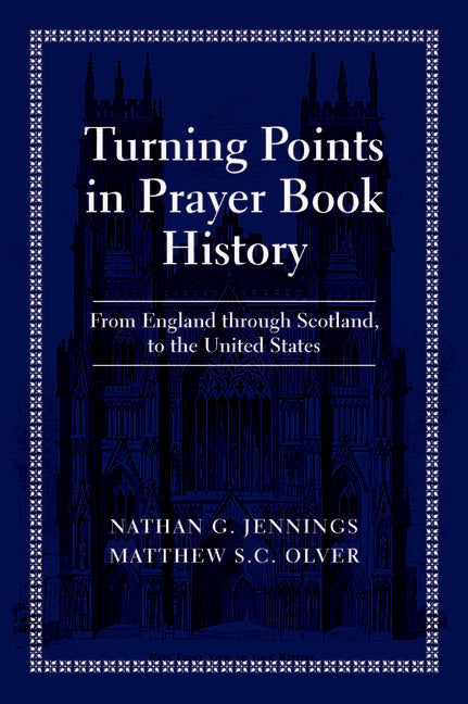 Turning Points in Prayer Book History: From England Through Scotland, to the United States