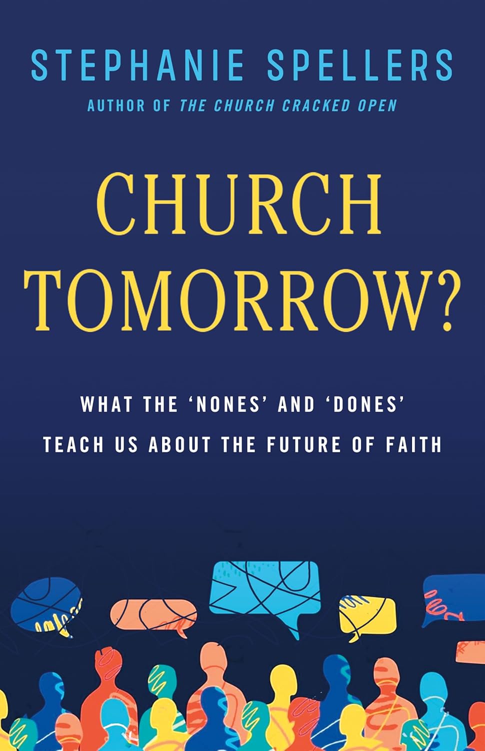 Church Tomorrow?: What the 'Nones' and 'Dones' Teach Us about the Future of Faith