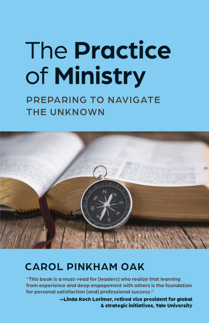 The Practice of Ministry: Preparing to Navigate the Unknown