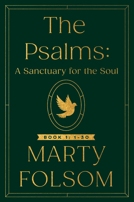 The Psalms: A Sanctuary for the Soul: Book 1: 1-30