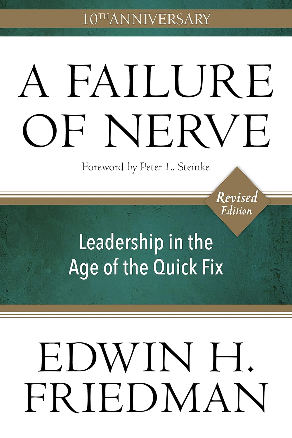 A Failure of Nerve: Leadership in the Age of the Quick Fix (10th Anniversary, Revised Edition) (, 10th Anniversary)