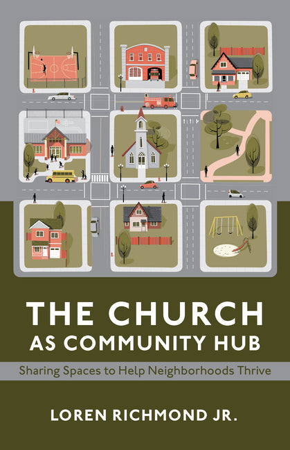 The Church as Community Hub: Sharing Spaces to Help Neighborhoods Thrive