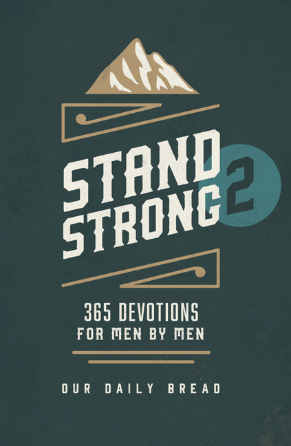Stand Strong 2: 365 Devotions for Men by Men