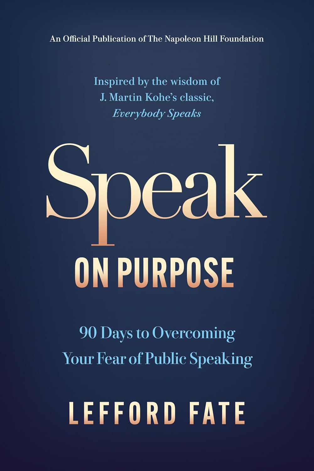 Speak on Purpose: 90 Days to Overcoming Your Fear of Public Speaking