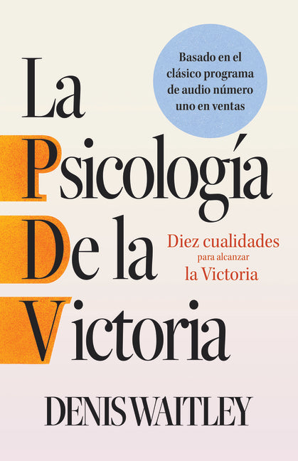 La Psicologia de la Victoria (the Psychology of Winning): Diez Cualidades Para Alcanzar La Victoria