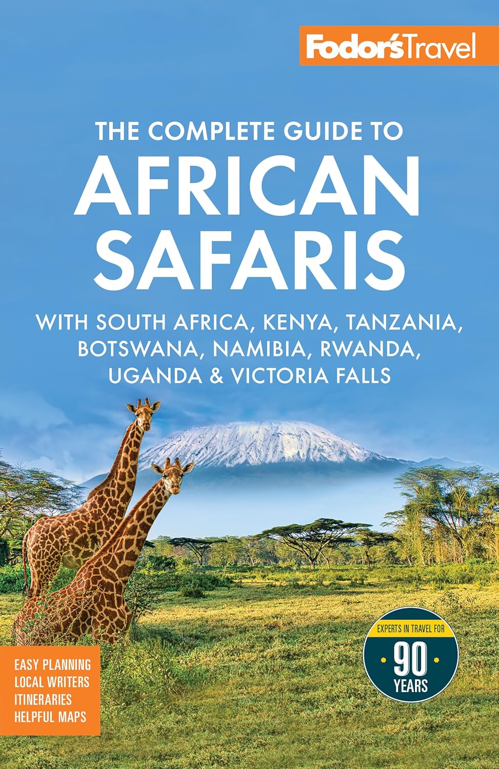 Fodor's the Complete Guide to African Safaris: With South Africa, Kenya, Tanzania, Botswana, Namibia, Rwanda, Uganda, and Victoria Falls