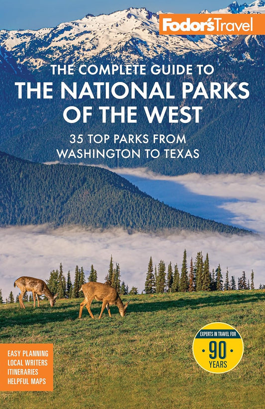 Fodor's the Complete Guide to the National Parks of the West: With the Best Scenic Road Trips