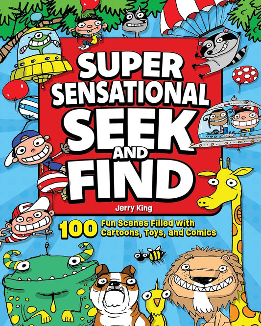 Super Sensational Seek and Find: 100 Fun Scenes Filled with Cartoons, Toys, and Comics