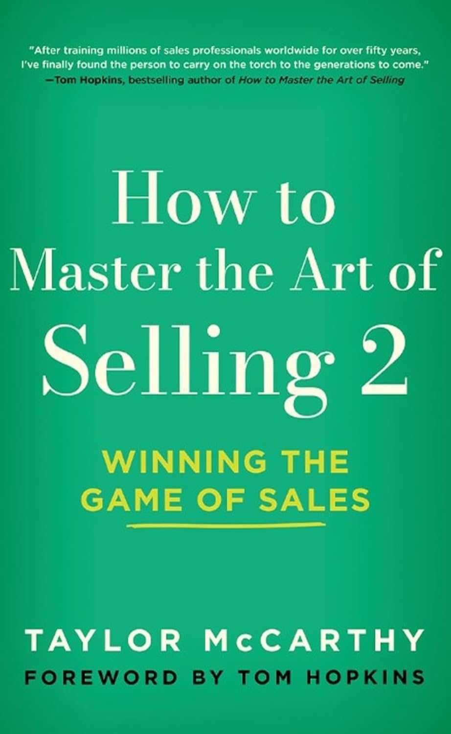 How to Master the Art of Selling 2: Winning the Game of Sales
