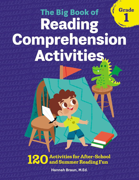 Big Book of Reading Comprehension Activities, Grade 1: 120 Activities for After-School and Summer Reading Fun