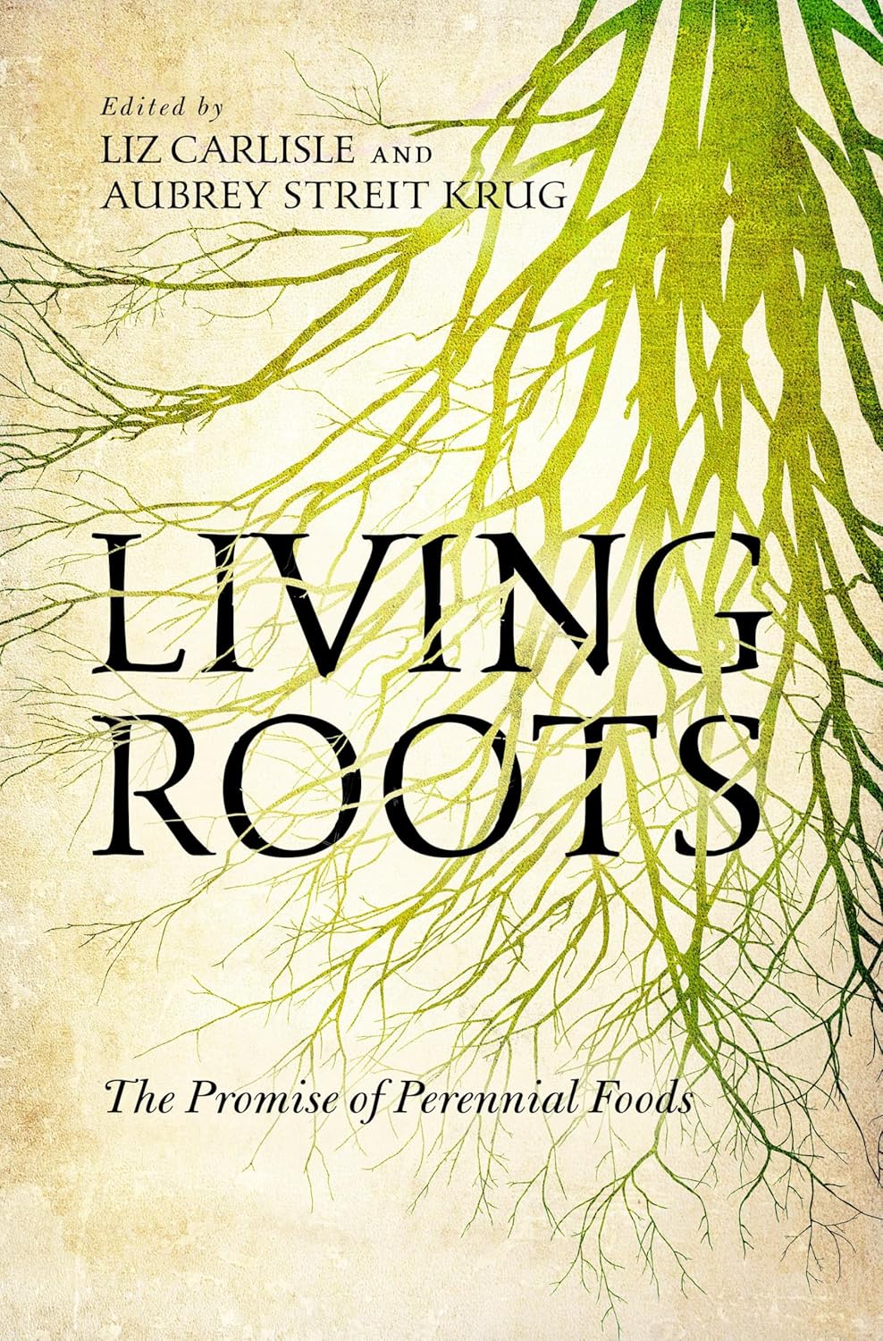 Living Roots: The Promise of Perennial Foods