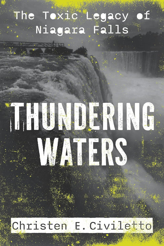 Thundering Waters: The Toxic Legacy of Niagara Falls