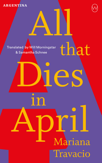 All That Dies in April: Read the World A to Z: Argentina