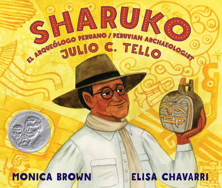 Sharuko: El Arqueologo Peruano Julio C. Tello / Peruvian Archaeologist Julio C. Tello