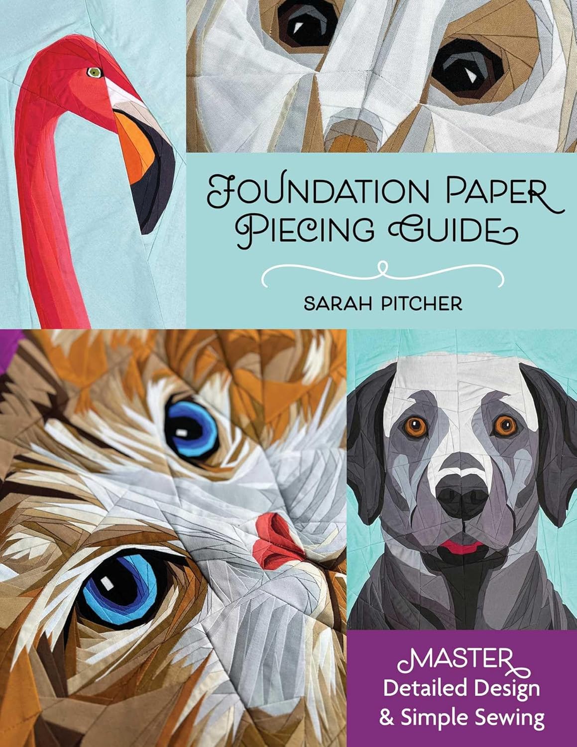 Foundation Paper Piecing Guide: Master Detailed Design & Simple Sewing