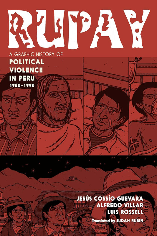 Rupay: A Graphic History of Political Violence in Peru, 1980-1990