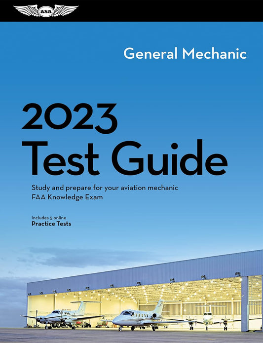 2023 General Mechanic Test Guide: Study and Prepare for Your Aviation Mechanic FAA Knowledge Exam (2023)