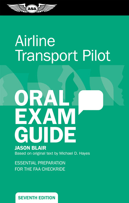 Airline Transport Pilot Oral Exam Guide: Essential Preparation for the FAA Checkride