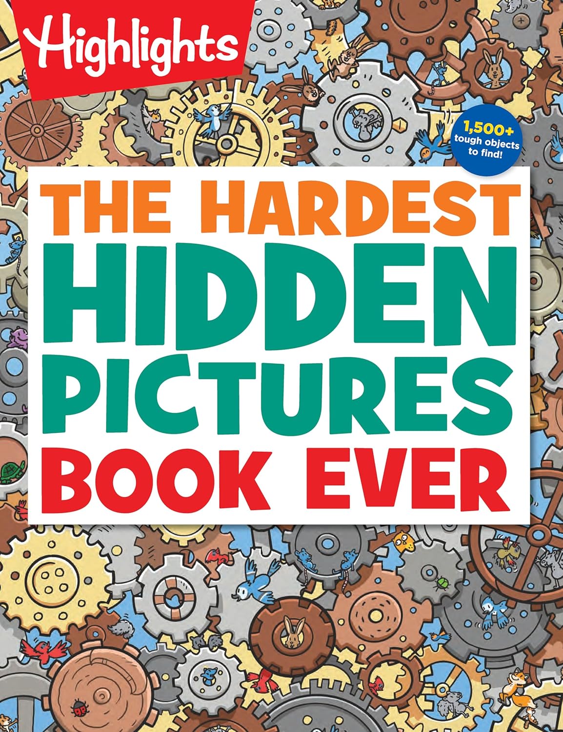 Hardest Hidden Pictures Book Ever: The Hardest Hidden Pictures Book Ever (Highlights Hidden Pictures Puzzles) Over 1,500 Hidden Objects to Search and