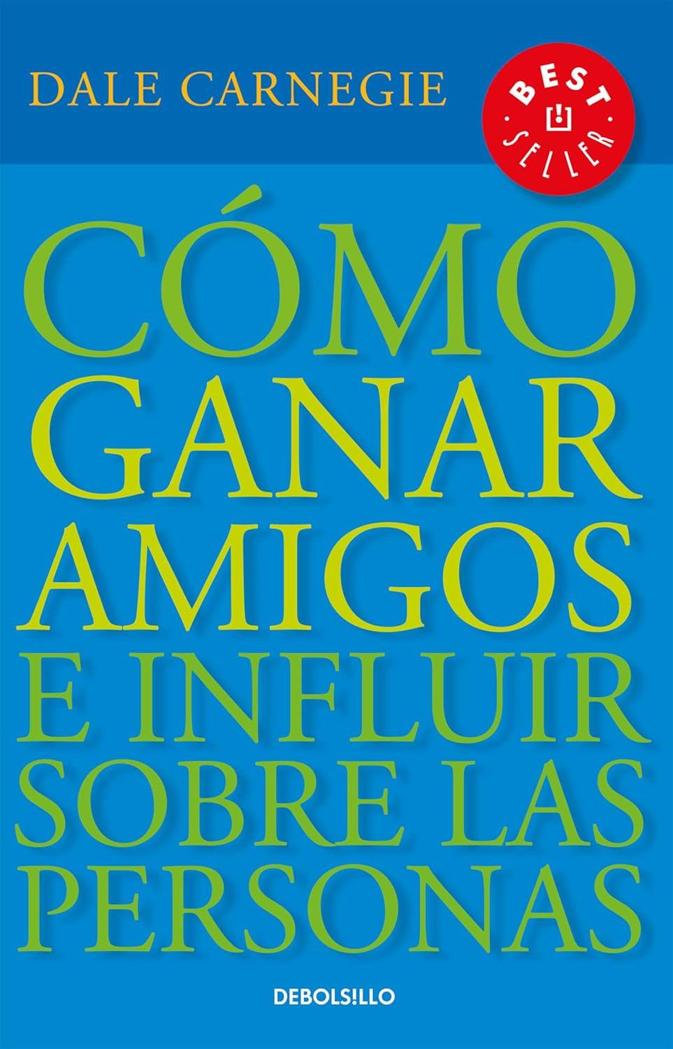 Como Ganar Amigos E Influir Sobre las Personas = How to Win Friends and Influence People