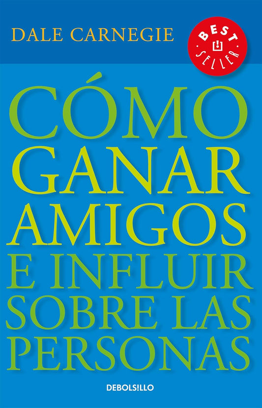 Como Ganar Amigos E Influir Sobre las Personas = How to Win Friends and Influence People
