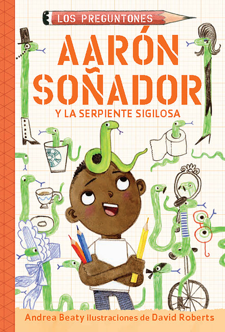 Aaron Sonador Y La Serpiente Sigilosa / Aaron Slater and the Sneaky Snake