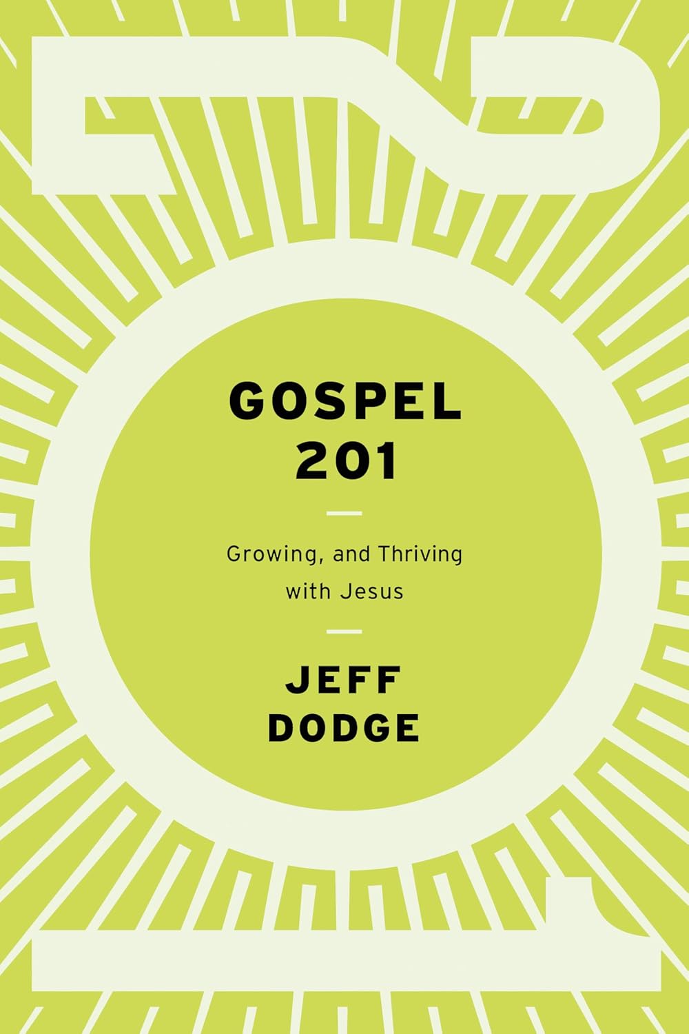 Gospel 201: Growing and Thriving with Jesus