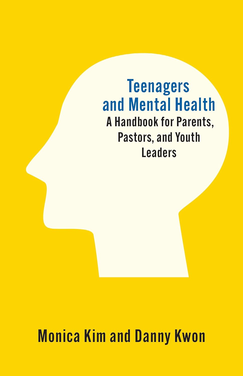 Teenagers and Mental Health: A Handbook for Parents, Pastors, and Youth Leaders