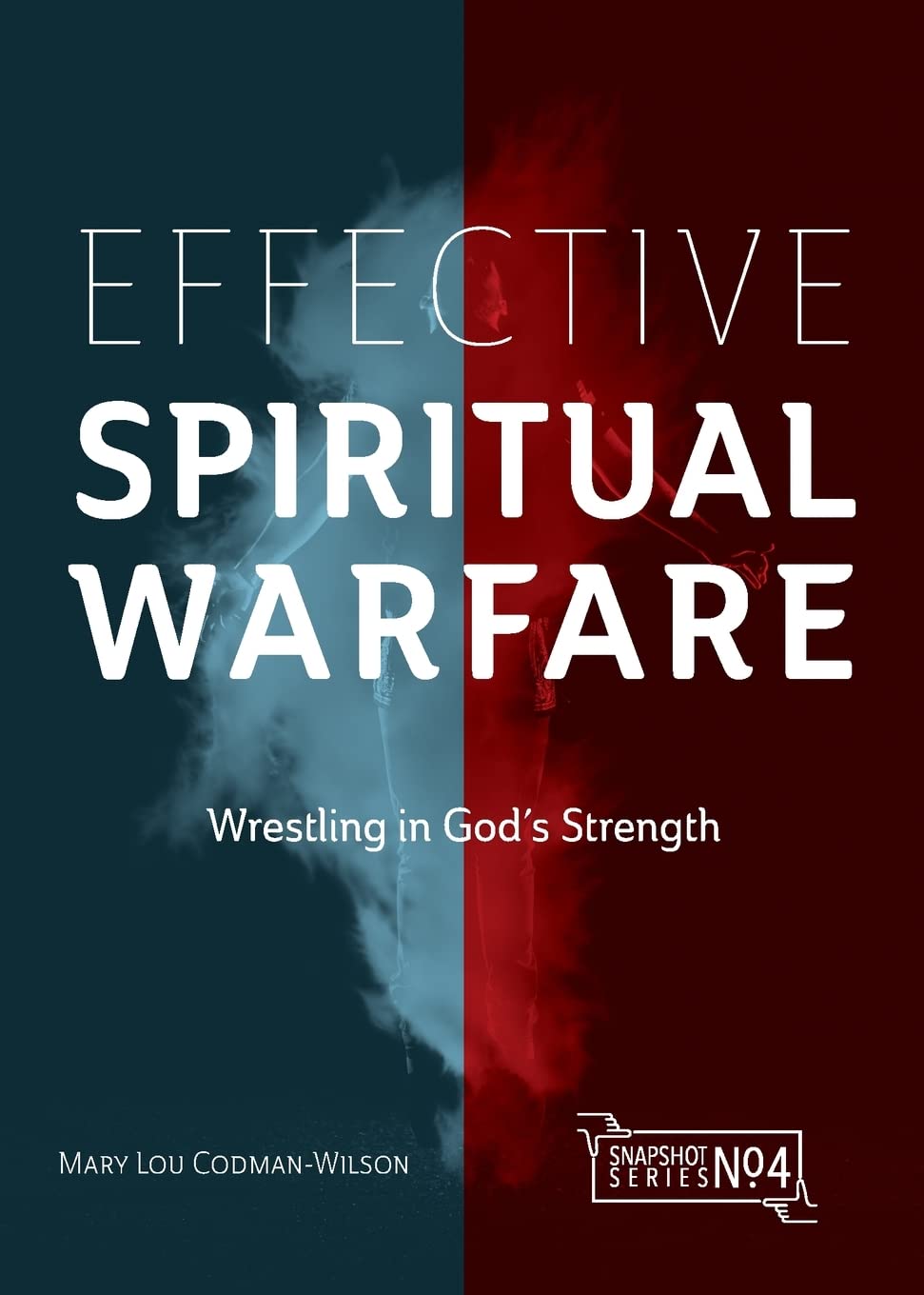 Effective Spiritual Warfare: Wrestling in God's Strength (Co)
