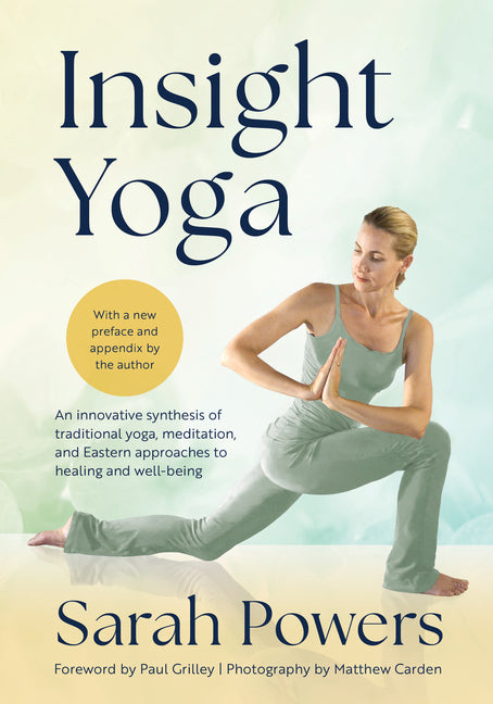Insight Yoga: An Innovative Synthesis of Traditional Yoga, Meditation, and Eastern Approaches to Healing and Well-Being
