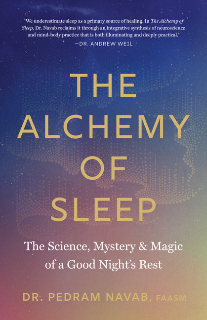 The Alchemy of Sleep: The Science, Mystery, and Magic of a Good Night's Rest