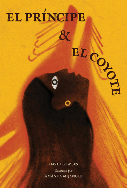 El Principe Y La Coyote: (The Prince and the Coyote Spanish Edition)