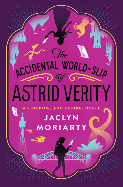 The Accidental World-Slip of Astrid Verity: A Kingdoms and Empires Novel