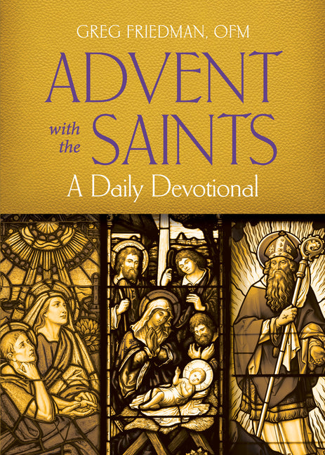 Advent with the Saints: A Daily Devotional