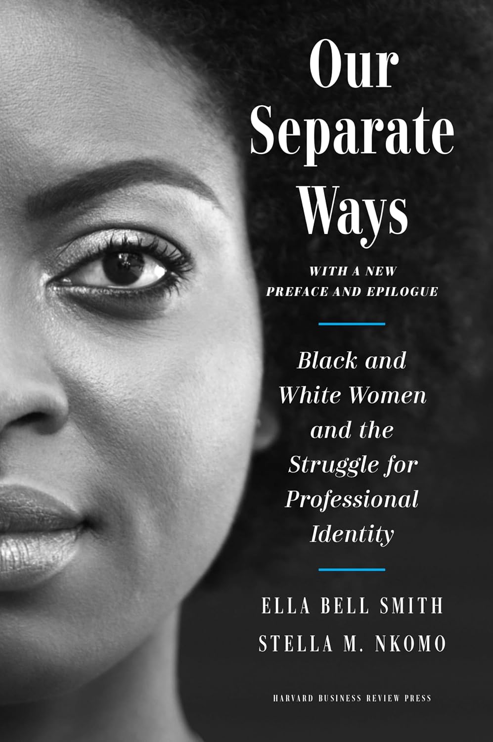 Our Separate Ways, with a New Preface and Epilogue: Black and White Women and the Struggle for Professional Identity (Revised)