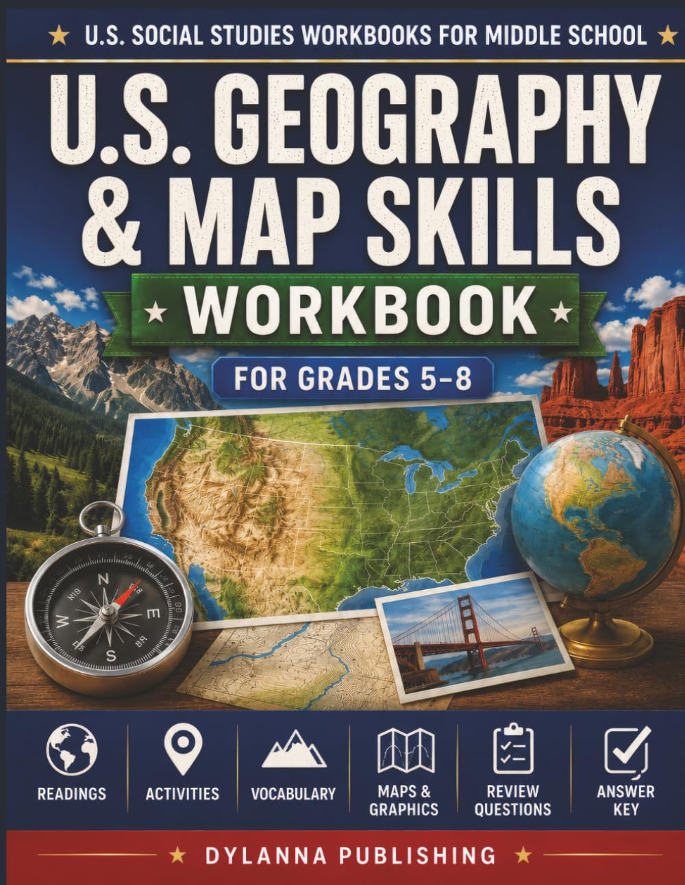U.S. Geography & Map Skills Workbook for Grades 5-8: Maps, Readings, Activities, Vocabulary, Review Questions, and Answer Key