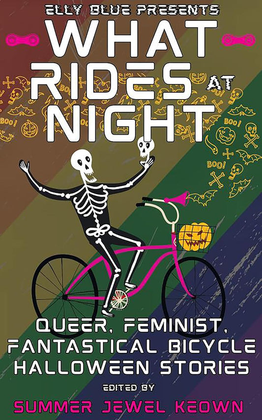 What Rides at Night: Queer, Feminist, Fantastical Bicycle Halloween Stories