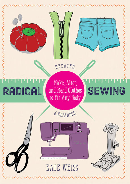 Radical Sewing: Pattern-Free, Sustainable Fashions for All Bodies