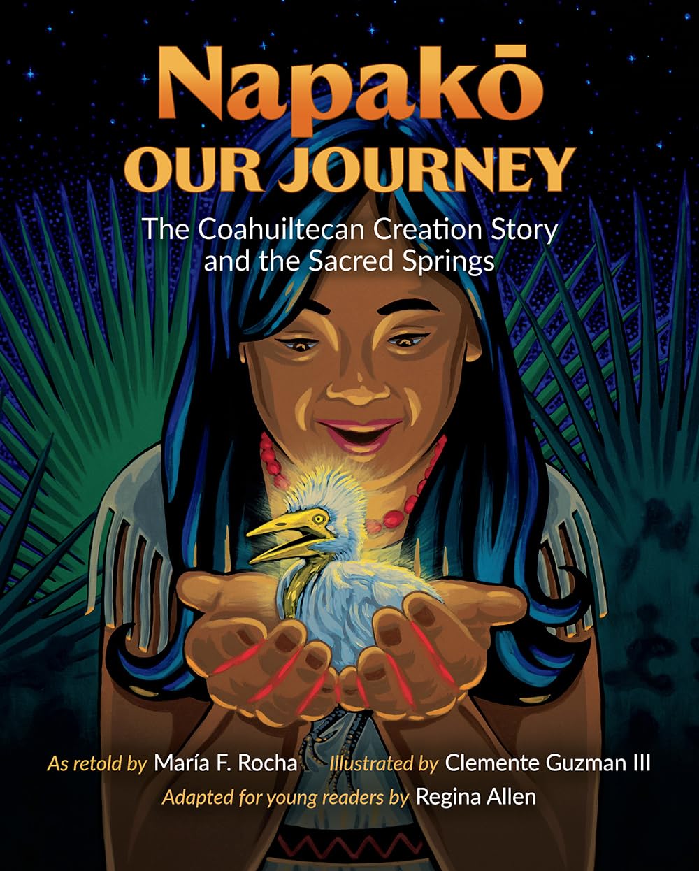 Napako, Our Journey: The Coahuiltecan Creation Story and the Sacred Springs