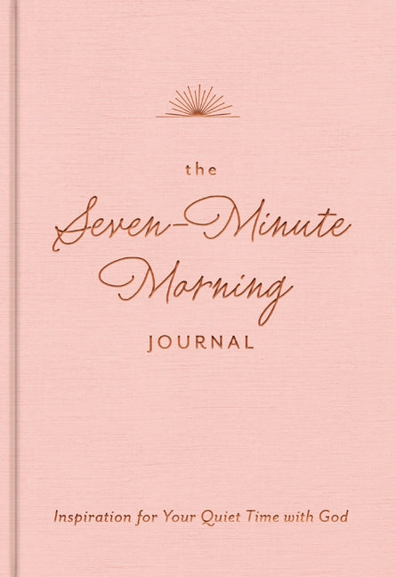 The Seven-Minute Morning Journal: Inspiration for Your Quiet Time with God - The Perfect Mother's Day Gift for Christian Moms