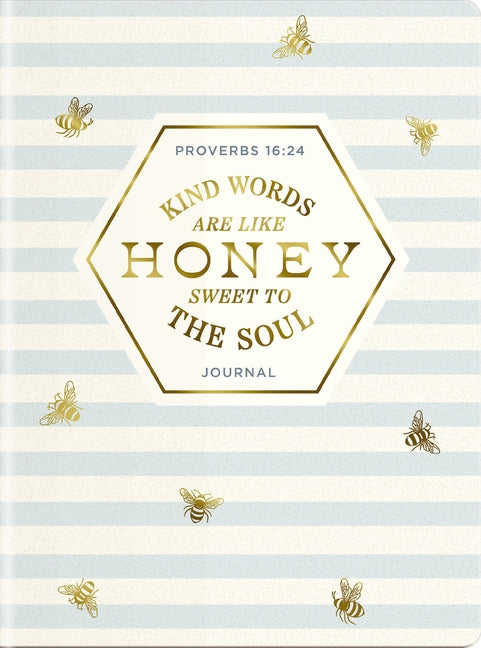 Kind Words Are Like Honey Sweet to the Soul Journal: Proverbs 16:24