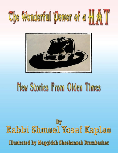 The Wonderful Power of a Hat: New Stories From Olden Times