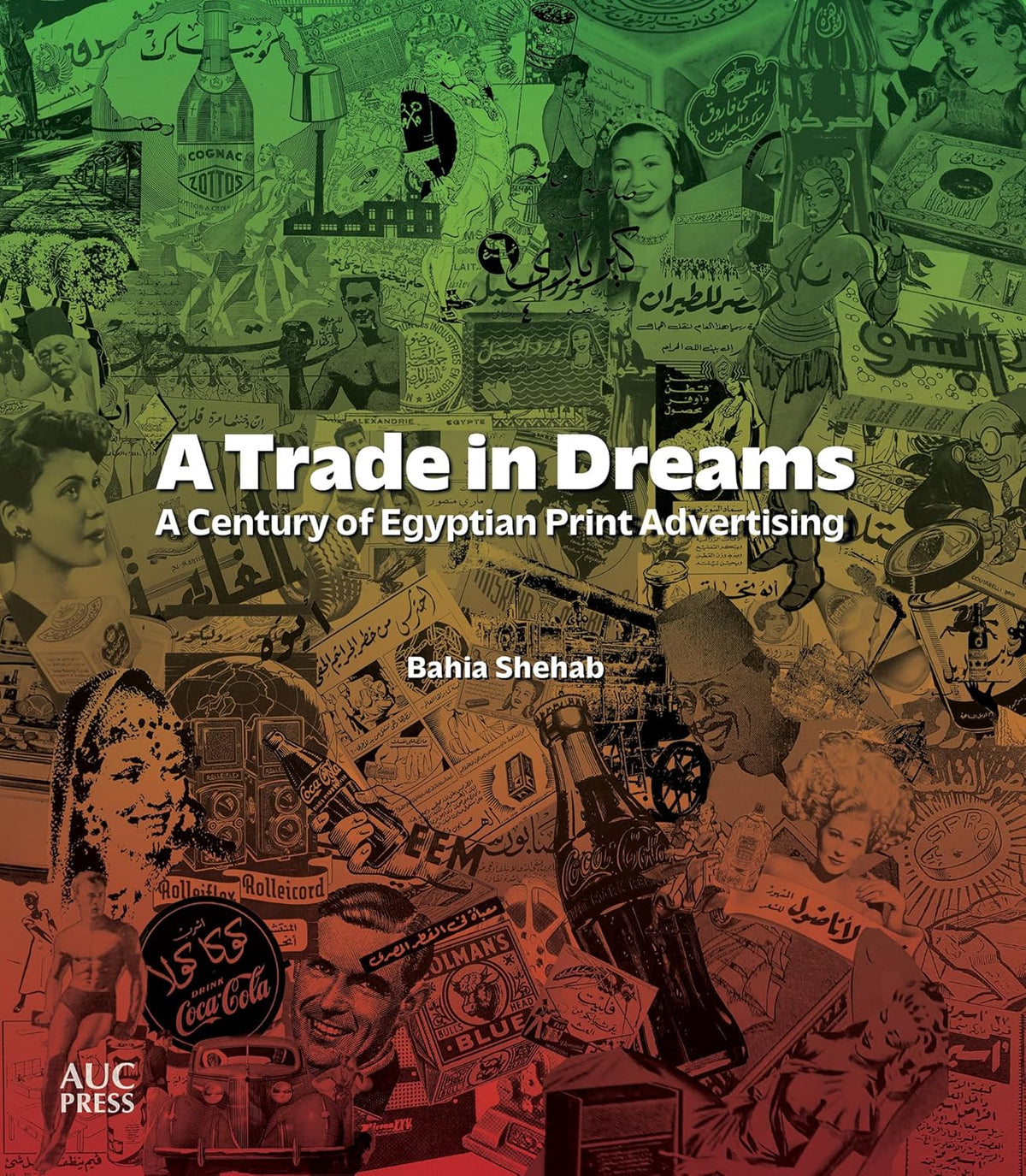 A Trade in Dreams: A Century of Egyptian Print Advertising