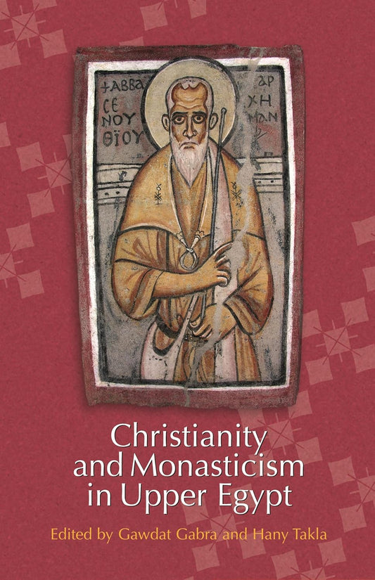 Christianity and Monasticism in Upper Egypt Volume 1 Akhmim and Sohag