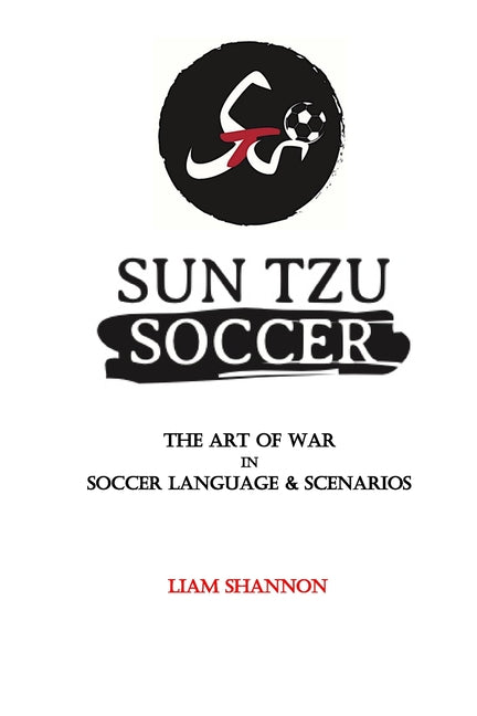Sun Tzu Soccer: The Art of War in Soccer Language & Scenarios
