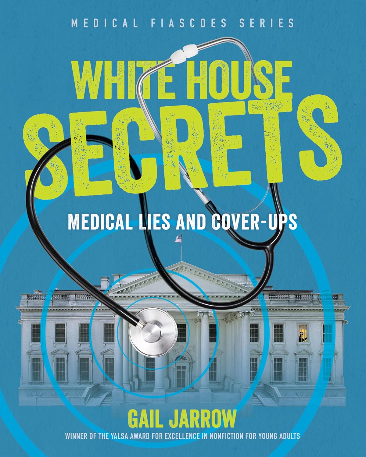 White House Secrets: Medical Lies and Cover-Ups