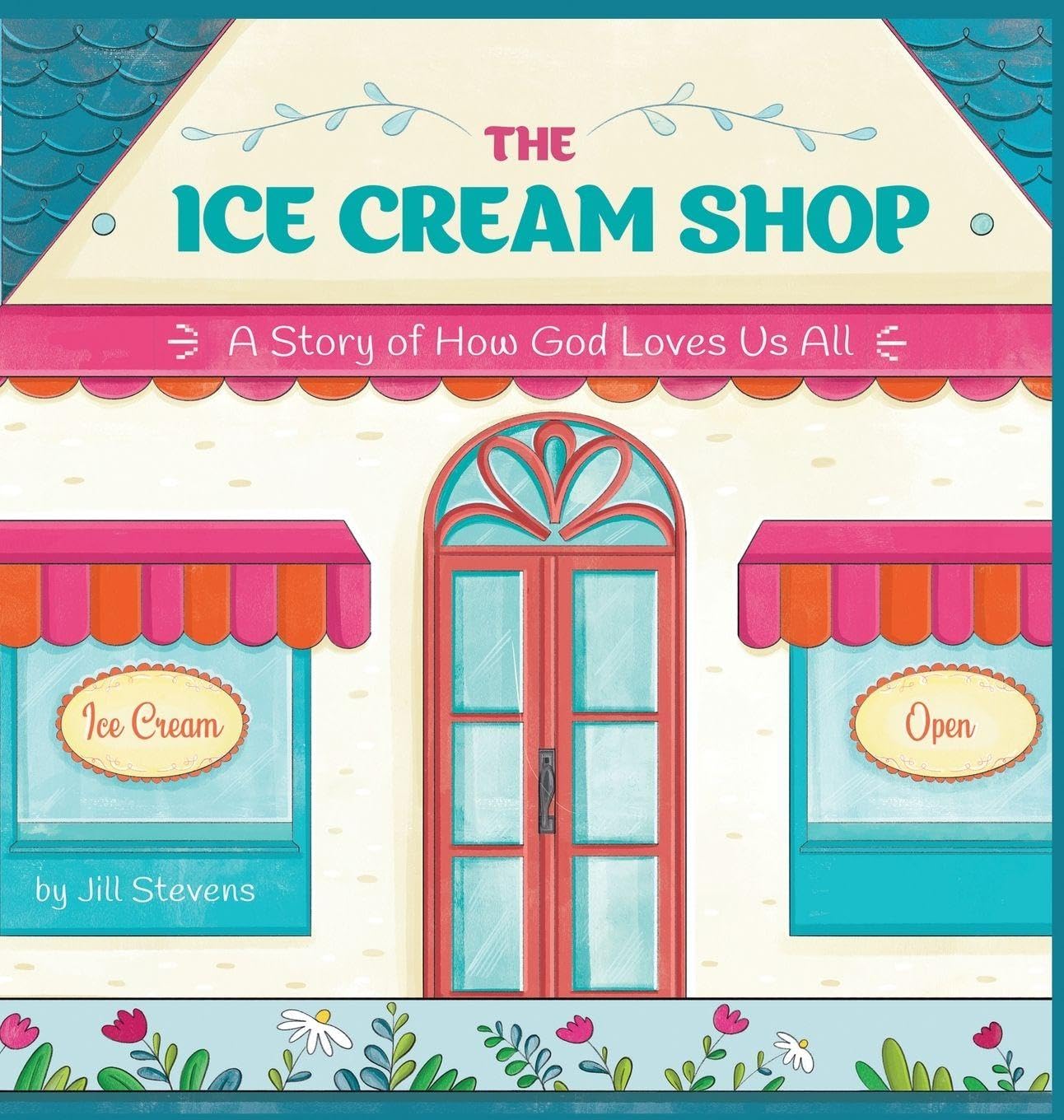 The Ice Cream Shop: A Story of How God Loves Us All