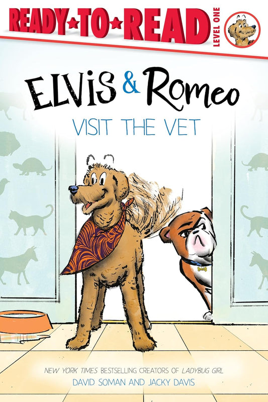 Elvis & Romeo Visit the Vet: Ready-To-Read Level 1